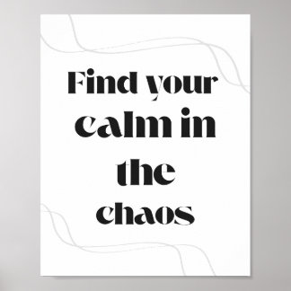 Finden Sie Ihre Ruhe in chaotischen Zeiten Minimal Poster