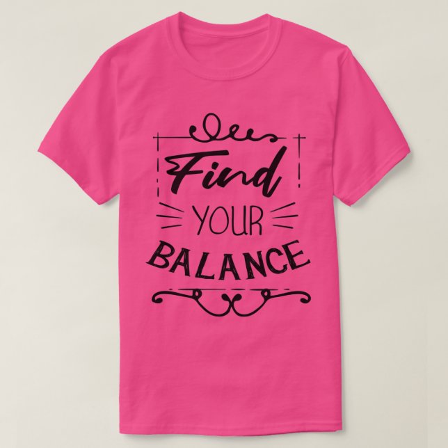 Finden Sie Ihren Kontostand T-Shirt (Design vorne)