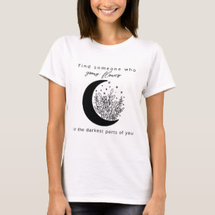 Finden Sie jemanden, der Blume im dunkelsten Teil T-Shirt