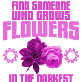 Finden Sie jemanden, der Blume im dunkelsten Teil  T-Shirt
