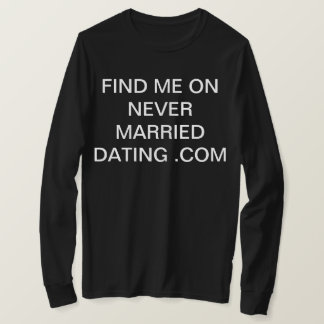 finden Sie mich auf never married dating .com T-Shirt