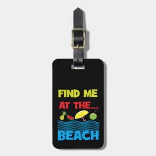 Finden Sie mich im Beach Summer Vacacation Design Gepäckanhänger