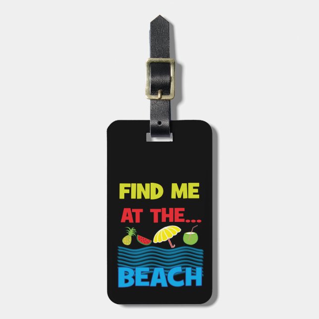 Finden Sie mich im Beach Summer Vacacation Design Gepäckanhänger (Vorderseite vertikal)