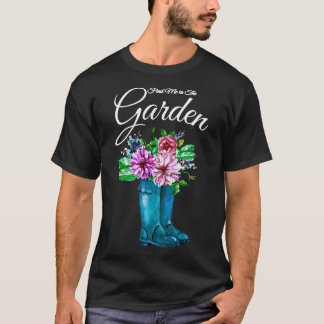 Finden Sie mich in den Garden Blume Regenstiefel T-Shirt