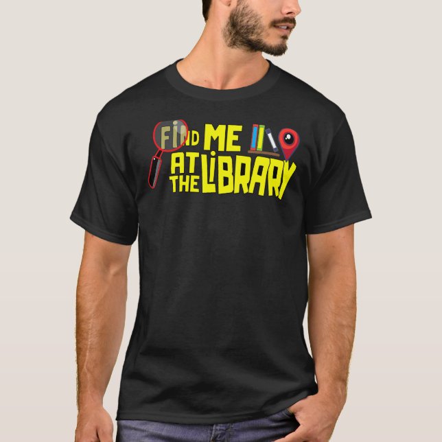Finden Sie mich in der Bibliothek Buch Lover Schoo T-Shirt (Vorderseite)