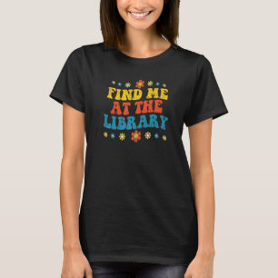 Finden Sie mich in der Bibliothek Buchschule Libra T-Shirt