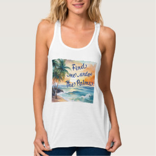 Finden Sie mich unter dem Palm-Shirt Tank Top