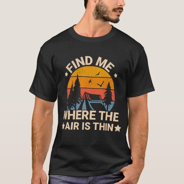 Finden Sie mich, wo die Luft dünn ist T-Shirt (Vorderseite)