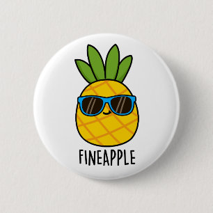 Fineaple Funny Cool Pineapull Pun Button