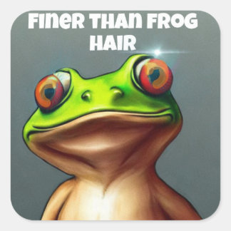 Finer than frog hair humor sticker