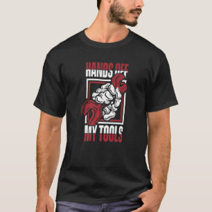 Finger weg von meinen Werkzeugen Mechatronik-Ingen T-Shirt