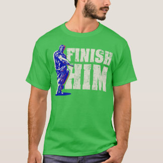 Finish ihn T-Shirt