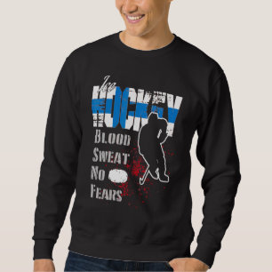 Finnland Unterstützt Blood Sweat No Ängste Eishock Sweatshirt