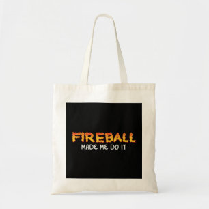 Fireball ließ mich machen, es zu brennen Fireball  Tragetasche