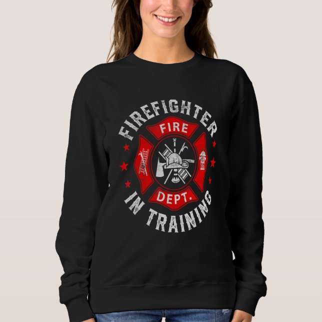 Firefighter In Training Funny Fireman Firefighting Sweatshirt (Vorderseite)