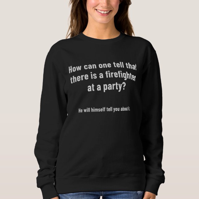 Firefighter Jokes Fireman Thin Red Line Feuerwehr Sweatshirt (Vorderseite)