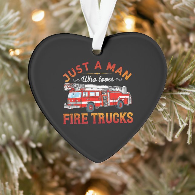 Firefighter | Nur ein Mann, der LKW-Lieben abfeuer Ornament (Baum)