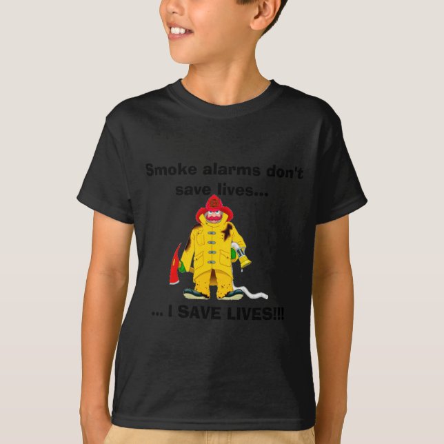 Firefighter Smoke Alarms Dont Save Lives  T-Shirt (Vorderseite)