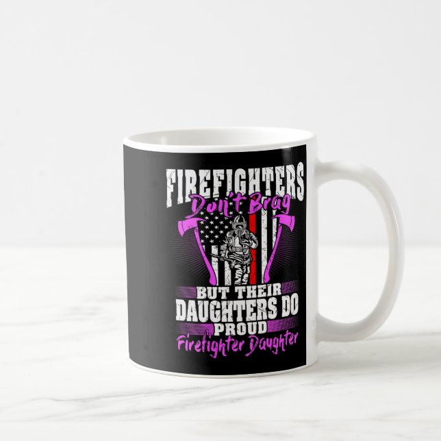 Firefighters Don't Brag - Proud Firefighter Daught Kaffeetasse (Rechts)