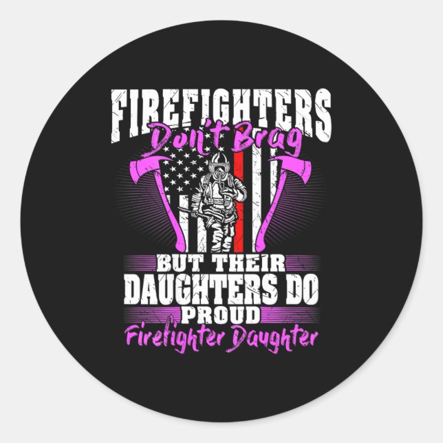 Firefighters Don't Brag - Proud Firefighter Daught Runder Aufkleber (Vorderseite)