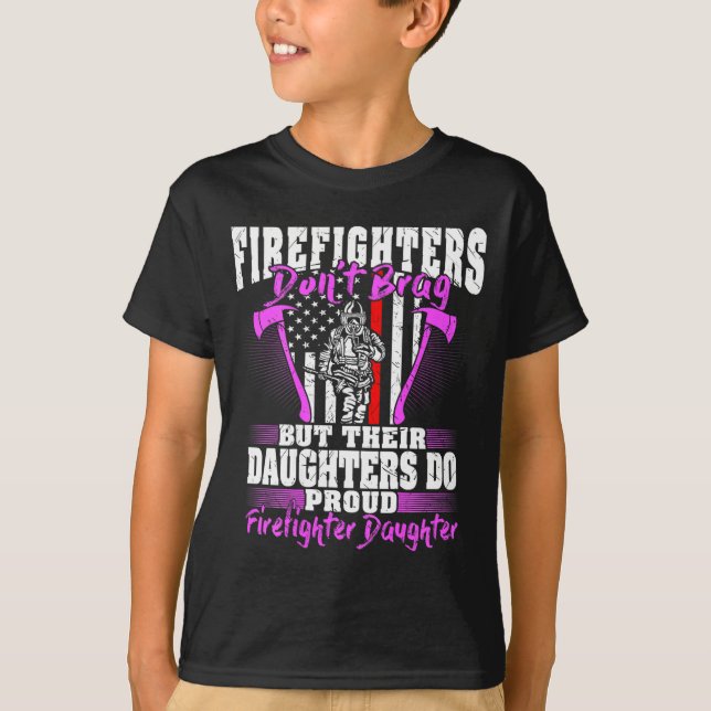 Firefighters Don't Brag - Proud Firefighter Daught T-Shirt (Vorderseite)