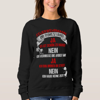 Fireman in Retirement Idea for Retirement Sweatshirt