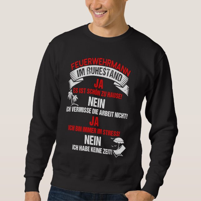 Fireman in Retirement   Idea for Retirement Sweatshirt (Vorderseite)