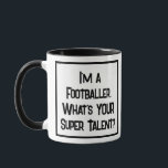 Fireman oder Football Super Talent. Zwei Tonen Tasse<br><div class="desc">Ein lustiger Slogan auf einer Tasse,  die sagt: "Ich bin Fußballer. Was ist DEIN Super Talent?" Zwei Tone Tasse für einen Football-Spieler. Schwarzweißtext.</div>