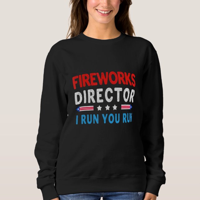 Firework Director Ich leite Sie am 4. Juli Sweatshirt (Vorderseite)