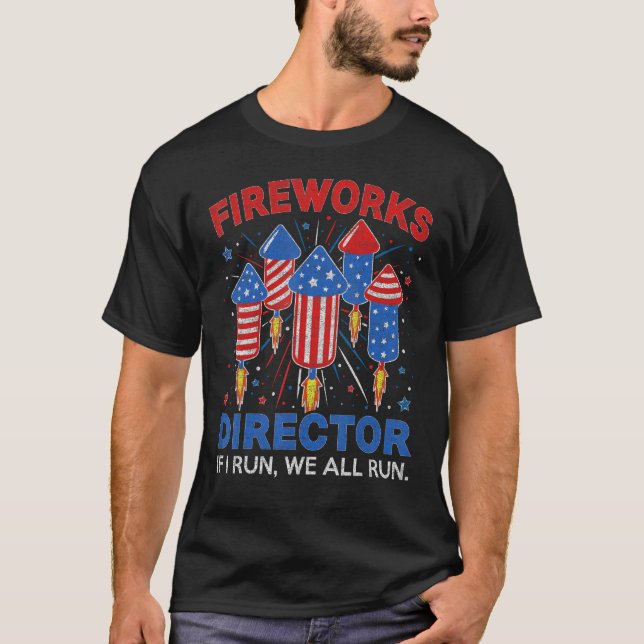 Firework Director Technician I Run You Run 4th Of  T-Shirt (Vorderseite)