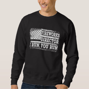 Fireworks Director I Run You Run 4th July Junge Sweatshirt