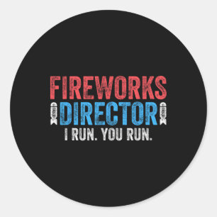 Fireworks Director I Run You Run 4th July Shirt Runder Aufkleber