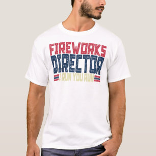 Fireworks Director I Run You Run 4th July T-Shirt