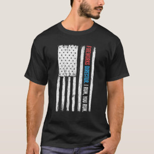 Fireworks Director I Run You Run Amerikanische Una T-Shirt
