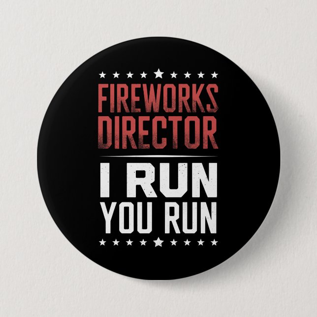 Fireworks Director I Run You Run Funny 4. Juli Button (Vorderseite)