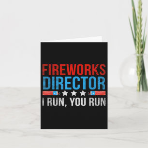 Fireworks Director I Run You Run Funny 4. Juli Karte