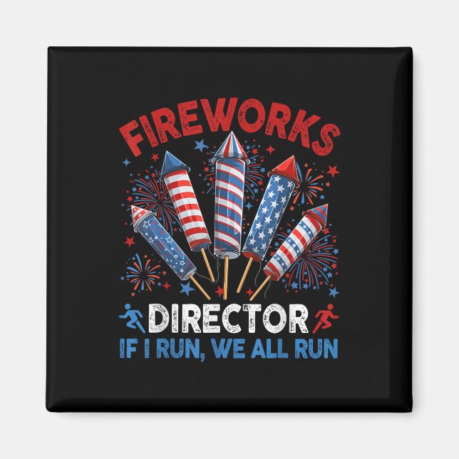 Fireworks Director I Run You Run Funny 4. Juli Magnet (Vorne)