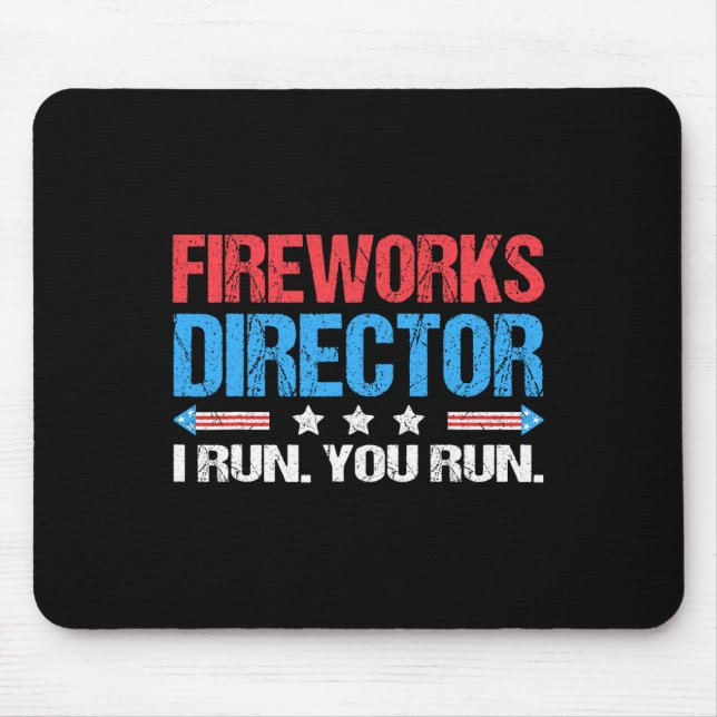 Fireworks Director - Ich leite dich am 4. Ju Mousepad (Vorne)