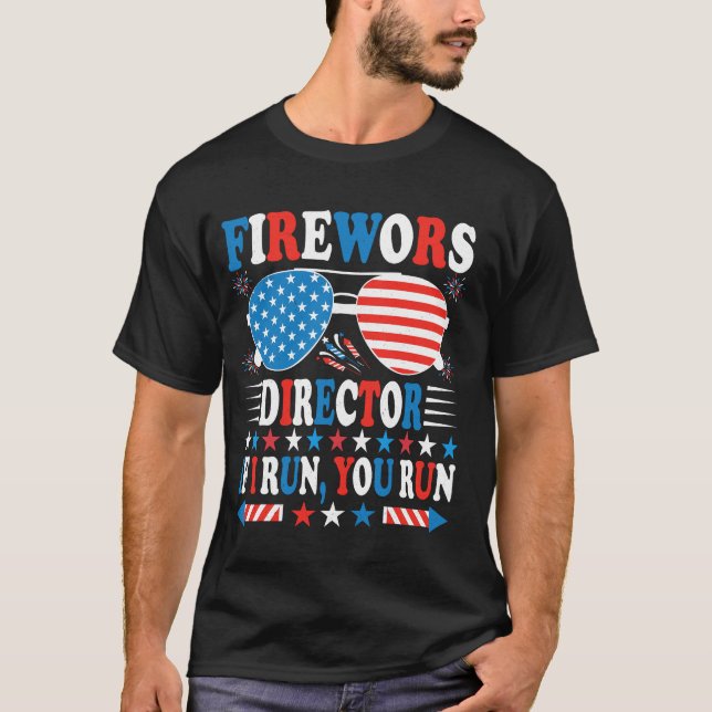 Fireworks Director ShirtI Run You Run | Funny  T-Shirt (Vorderseite)