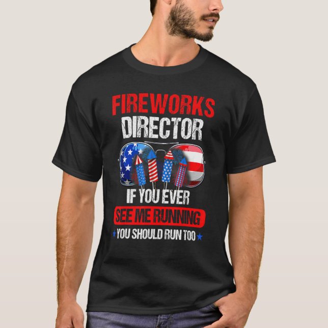 Fireworks Director Sie sehen, wie ich mit Patrioti T-Shirt (Vorderseite)