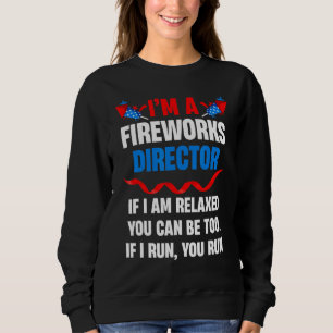 Fireworks Director, wenn ich Sie leite, läuft am 4 Sweatshirt