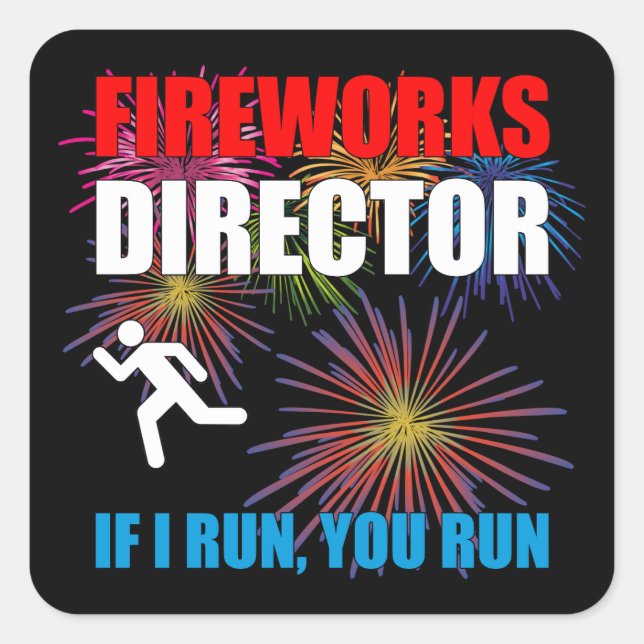 Fireworks Director - Wenn Sie laufen Quadratischer Aufkleber (Vorderseite)