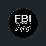 Firm Believer In Jesus Good Friday Eater Button<br><div class="desc">Firm Believer In Jesus Good Friday Eater</div>