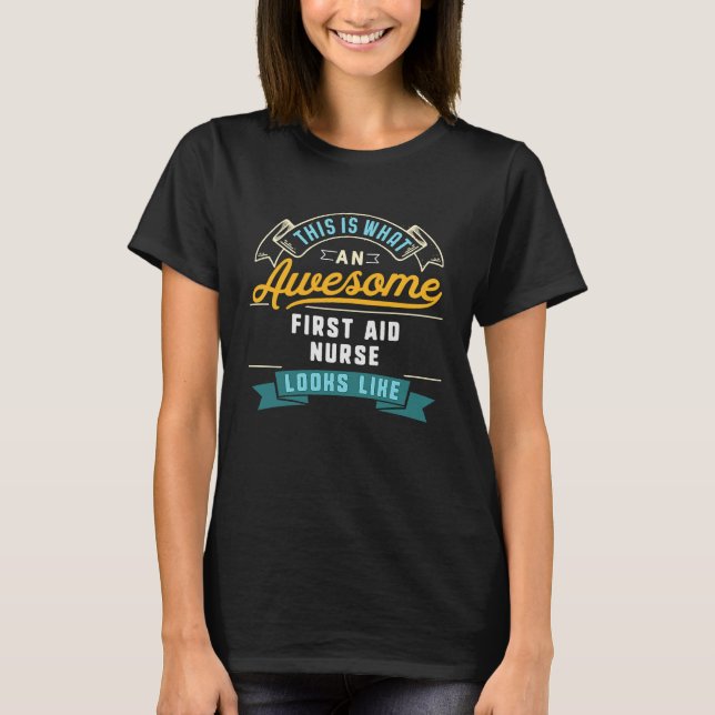 First Aid Nurse  Awesome Job Work T-Shirt (Vorderseite)