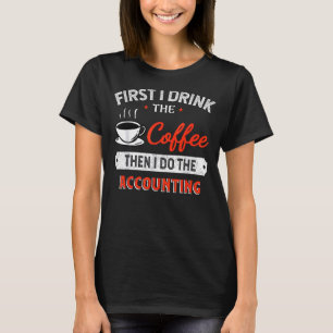 First Coffee Dann Accounting - Funny Quote T-Shirt