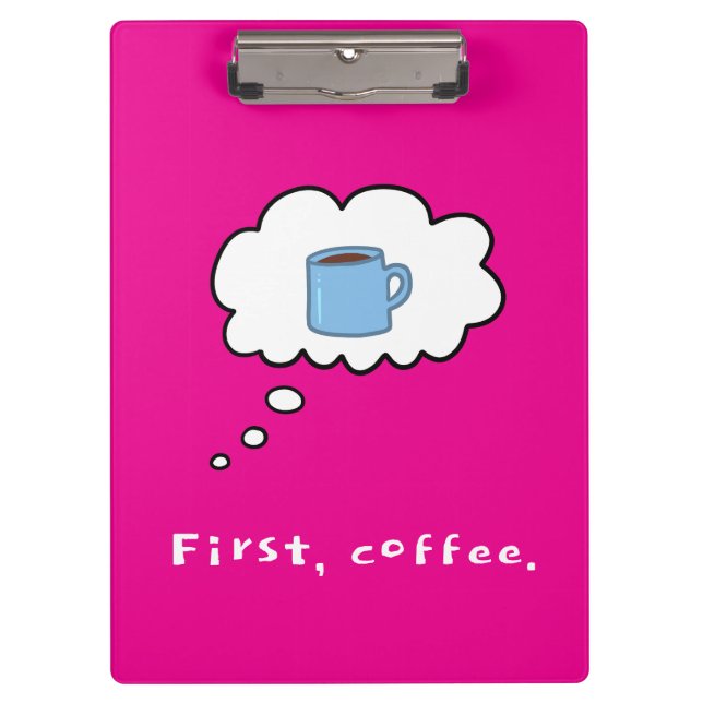 First Coffee Magenta Klemmbrett (Vorderseite)