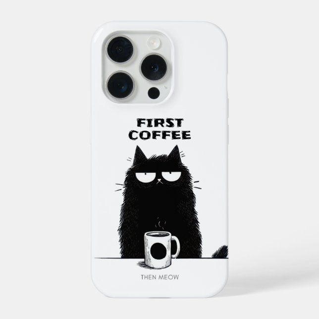 First Coffee Then Meow – Funny Cat Coffee Lover iPhone 15 Pro Hülle (Rückseite)