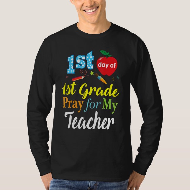 First Day Of 1st Grade Pray For My Teacher Kid Stu T-Shirt (Vorderseite)