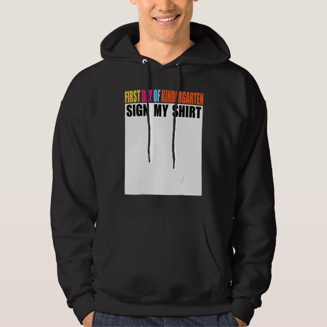 First day of Kindergarten Sign My  Last Day of Sch Hoodie (Vorderseite)