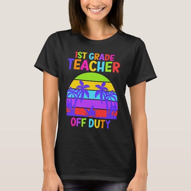 First grade class teacher on vacation teacher T-Shirt (Vorderseite)